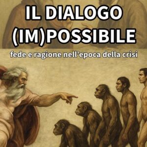 Il dialogo (im)possibile. Fede e ragione nell'epoca della crisi